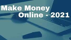 The Trend Of Making Money Online In 2021