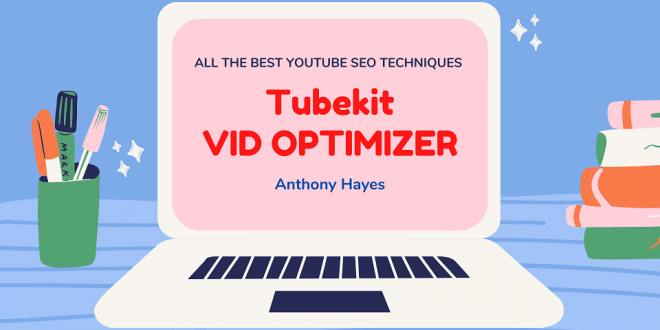 Tubekit-Vid-Optimizer-Review